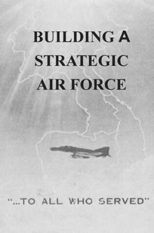 Cover of Building a Strategic Air Force