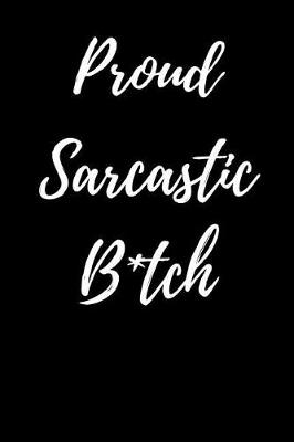 Book cover for Proud Sarcastic B*tch