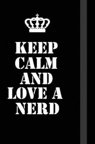 Cover of Keep Calm And love a nerd