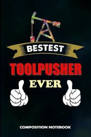 Cover of Bestest Toolpusher Ever