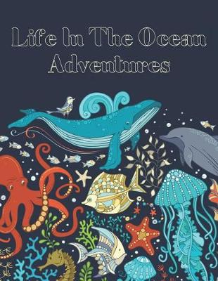 Book cover for Life In The Ocean Adventures