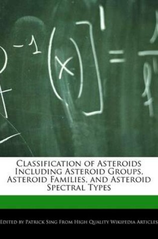 Cover of Classification of Asteroids Including Asteroid Groups, Asteroid Families, and Asteroid Spectral Types
