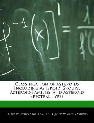 Book cover for Classification of Asteroids Including Asteroid Groups, Asteroid Families, and Asteroid Spectral Types