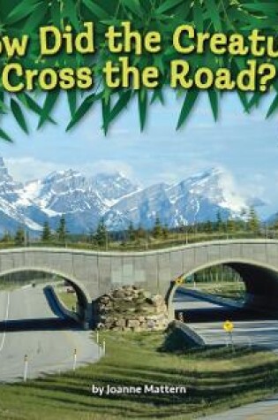Cover of How Did the Creature Cross the Road?