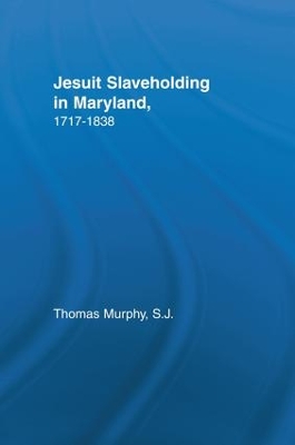 Book cover for Jesuit Slaveholding in Maryland, 1717-1838