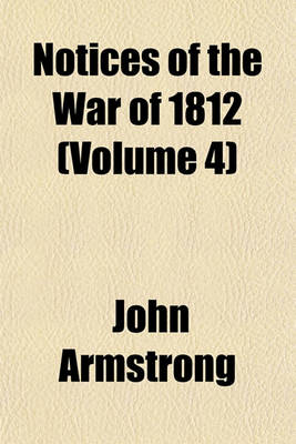 Book cover for Notices of the War of 1812 (Volume 4)