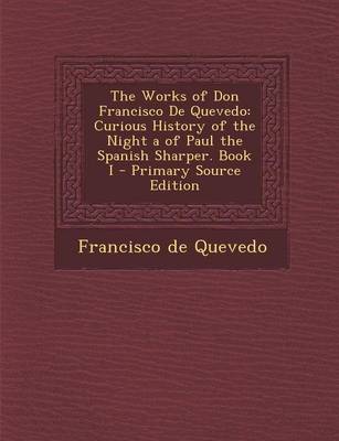 Book cover for The Works of Don Francisco de Quevedo