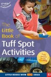 Book cover for The Little Book of Tuff Spot Activities