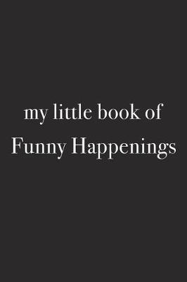 Book cover for My Little Book of Funny Happenings