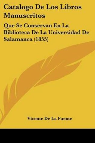 Cover of Catalogo de Los Libros Manuscritos