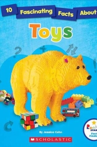 Cover of 10 Fascinating Facts about Toys (Rookie Star: Fact Finder)