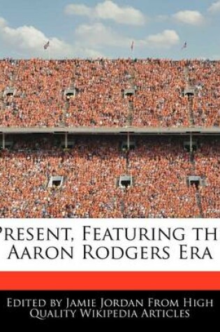 Cover of Present, Featuring the Aaron Rodgers Era