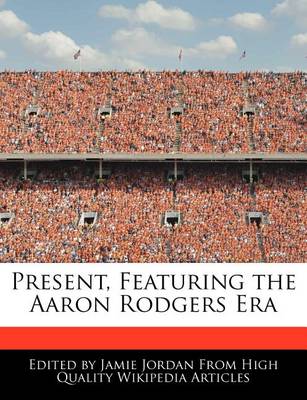 Book cover for Present, Featuring the Aaron Rodgers Era