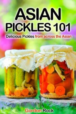 Cover of Asian Pickles 101