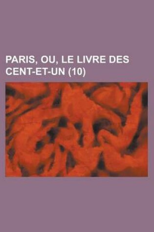 Cover of Paris, Ou, Le Livre Des Cent-Et-Un (10)