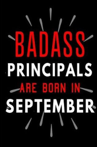 Cover of Badass Principals Are Born In September