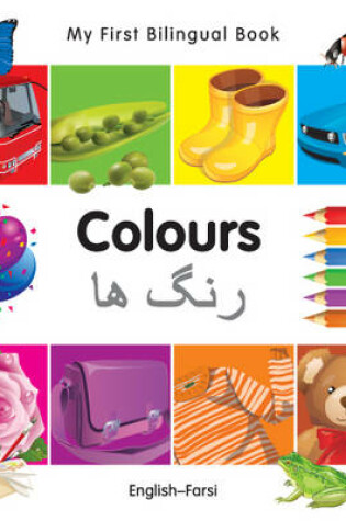 Cover of My First Bilingual Book -  Colours (English-Farsi)