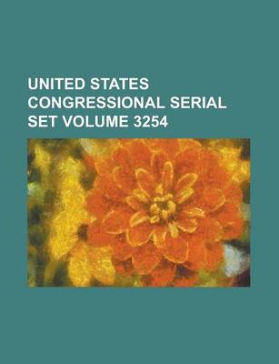 Book cover for United States Congressional Serial Set Volume 3254