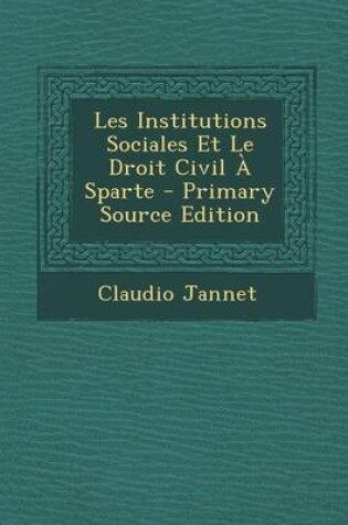 Cover of Les Institutions Sociales Et Le Droit Civil a Sparte