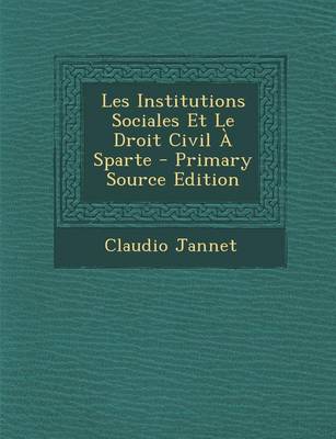 Book cover for Les Institutions Sociales Et Le Droit Civil a Sparte