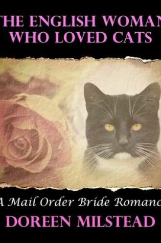 Cover of The English Woman Who Loved Cats: A Mail Order Bride Romance