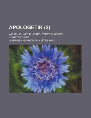 Book cover for Apologetik; Wissenschaftliche Rechtfertigung Des Christenthums (2 )