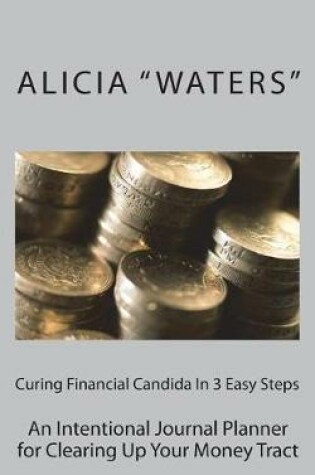 Cover of Curing Financial Candida In 3 Easy Steps