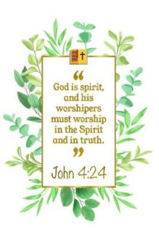 Cover of God Is Spirit, and His Worshipers Must Worship in the Spirit and in Truth