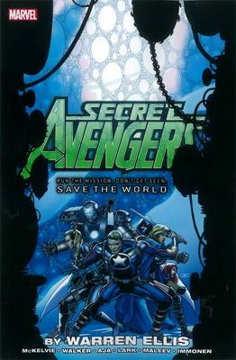 Book cover for Secret Avengers: Run The Mission, Don't Get Seen, Save The World