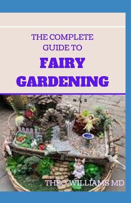 Book cover for The Complete Guide to Fairy Gardening