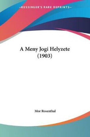 Cover of A Meny Jogi Helyzete (1903)