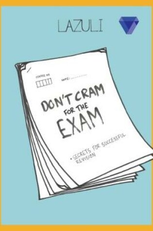 Cover of Don’t Cram for the Exam