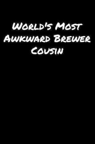 Cover of World's Most Awkward Brewer Cousin