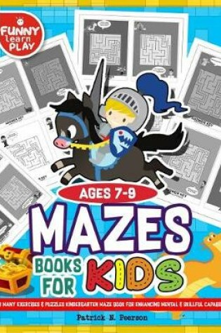 Cover of Mazes Books for Kids 7-9 with Many Exercises & Puzzles