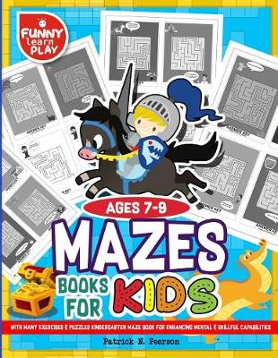 Cover of Mazes Books for Kids 7-9 with Many Exercises & Puzzles