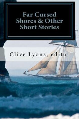 Cover of Far Cursed Shores & Other Short Stories