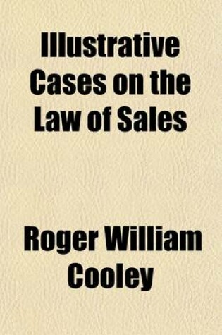 Cover of Illustrative Cases on the Law of Sales