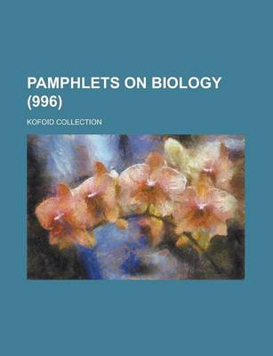 Book cover for Pamphlets on Biology; Kofoid Collection (996 )