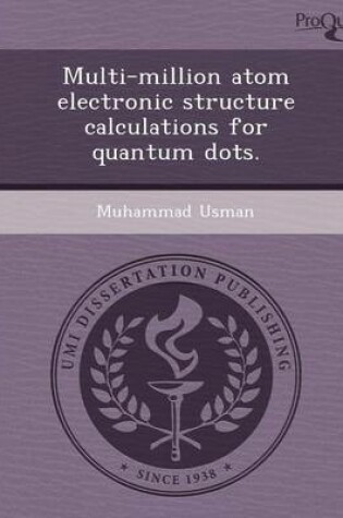 Cover of Multi-Million Atom Electronic Structure Calculations for Quantum Dots