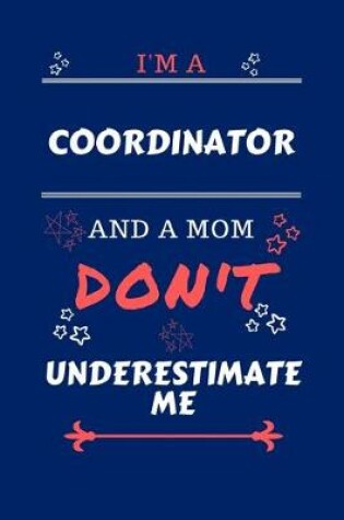 Cover of I'm A Coordinator And A Mom Don't Underestimate Me