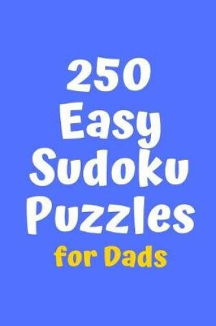 Cover of 250 Easy Sudoku Puzzles for Dads