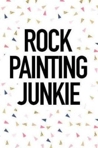 Cover of Rock Painting Junkie