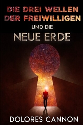 Cover of Die Drei Wellen Der Freiwilligen Und Die Neue Erde