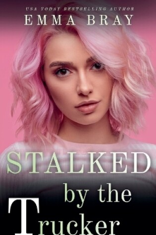 Cover of Stalked by the Trucker