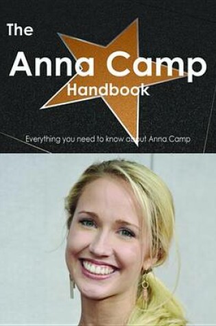 Cover of The Anna Camp Handbook - Everything You Need to Know about Anna Camp