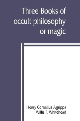 Cover of Three books of occult philosophy or magic