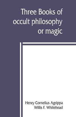 Book cover for Three books of occult philosophy or magic