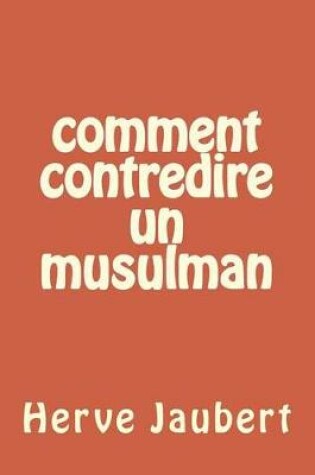 Cover of Comment contredire un musulman