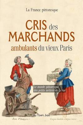 Book cover for Cris des marchands ambulants du vieux Paris