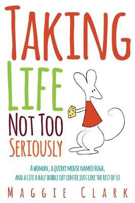 Book cover for Taking Life Not Too Seriously